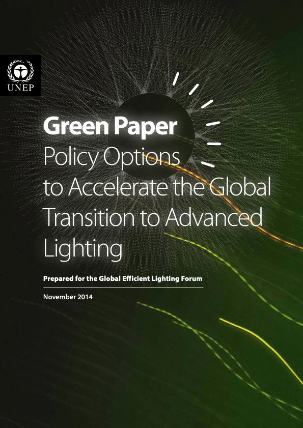 Report Cover for UNEP Green Paper entitled "Policy Options to Accelerate the Global Transition to Advanced Lighting" November 2014